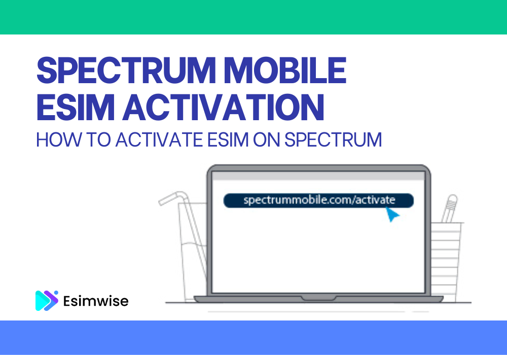 Spectrum Mobile eSIM Activation: How to Activate eSIM on Spectrum