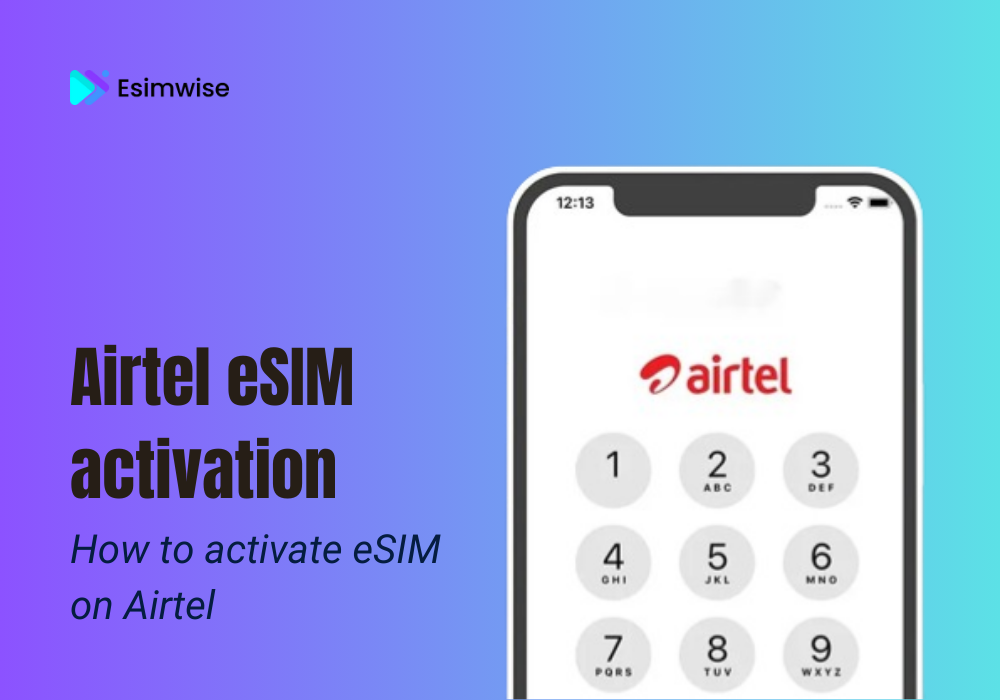 Step-by-step guide for Airtel eSIM activation